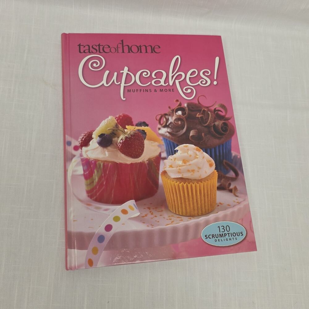 Taste of Home Cupcakes Muffins & More Hardcover Cookbook 130 Recipes Baking Dsrt